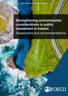 Cover report oecd Strengthening environmental considerations in public investment in Ireland